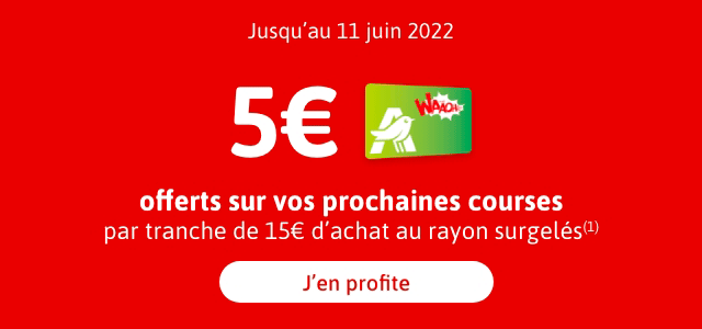 Jusqu’au 11 juin 2022 5€ offerts sur vos prochaines courses