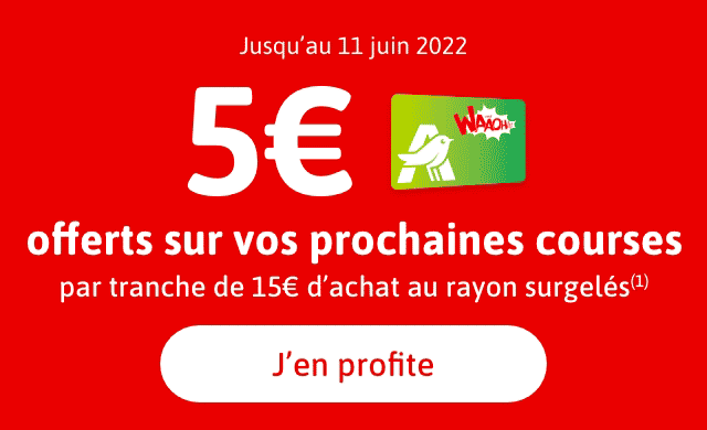 Jusqu’au 11 juin 2022 5€ offerts sur vos prochaines courses